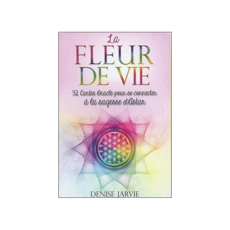 La Fleur de Vie - 52 cartes oracles pour se connecter à la sagesse d'Astar