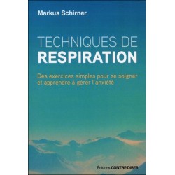 Techniques de respiration - Des exercices simples pour se soigner et apprendre à gérer l'anxiété