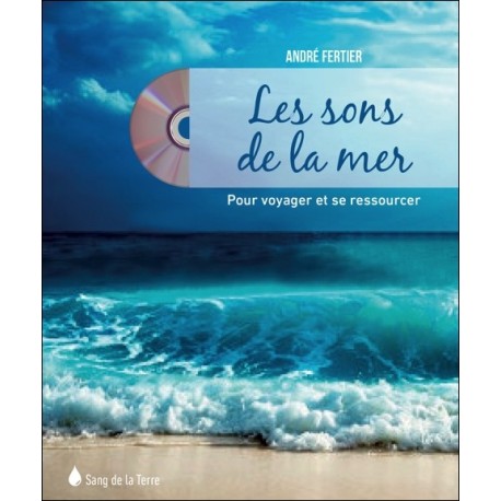 Les sons de la mer pour voyager et se ressourcer - Livre + CD