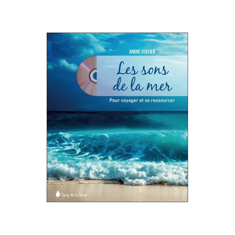 Les sons de la mer pour voyager et se ressourcer - Livre + CD