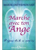 Marche avec ton Ange - Et réjouis-toi, tu es aimé (e)