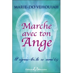 Marche avec ton Ange - Et réjouis-toi. tu es aimé-e !