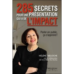 285 secrets pour une présentation qui a de l'impact - Parler en public. ça s'apprend !