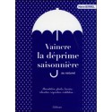 Vaincre la déprime saisonnière au naturel - Lumière, plantes, alimentation, respiration