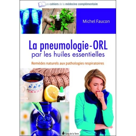 La pneumologie - ORL par les huiles essentielles