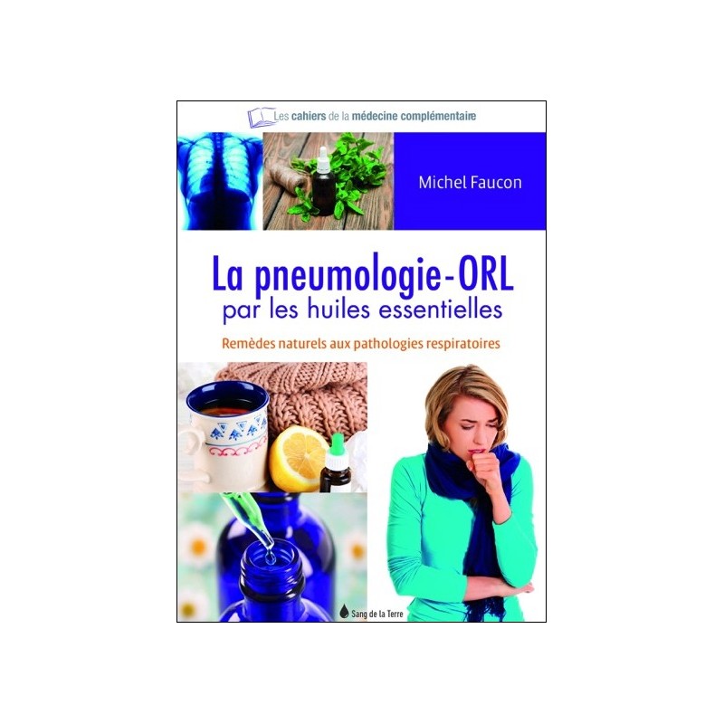 La pneumologie - ORL par les huiles essentielles