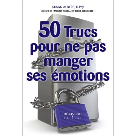 50 trucs pour ne pas manger ses émotions