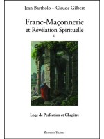 Franc-Maçonnerie et Révélation Spirituelle T2 - Loge de Perfection et Chapitre