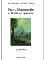 Franc-Maçonnerie et Révélation Spirituelle T1 - Loge Symbolique