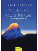 Au pays du silence - Mon temps d'apprentissage auprès de Maîtres dans l'Himalaya