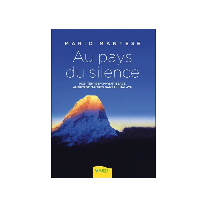 Au pays du silence - Mon temps d'apprentissage auprès de Maîtres dans l'Himalaya