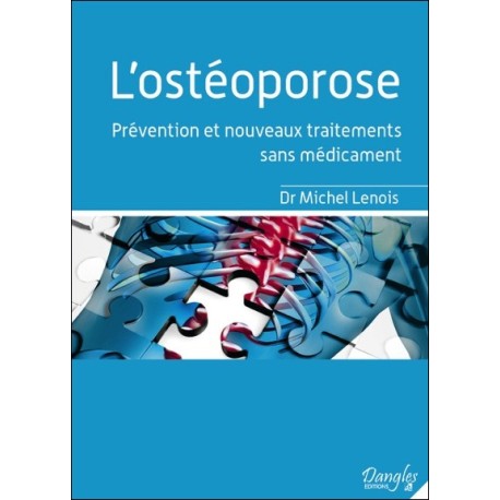 L'ostéoporose - Prévention et nouveaux traitements sans médicament