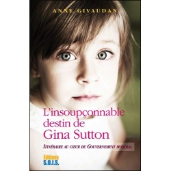 L'insoupçonnable destin de Gina Sutton - Itinéraire au coeur du gouvernement mondial