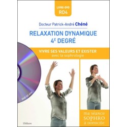 Relaxation dynamique 4è degré - Vivre ses valeurs et exister avec la sophrologie - Livre + CD