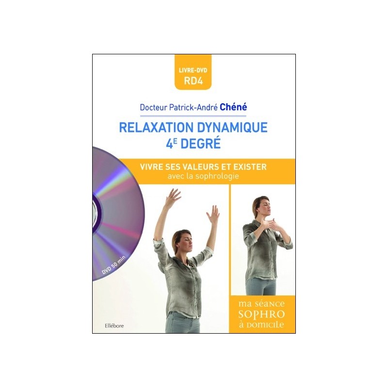 Relaxation dynamique 4è degré - Vivre ses valeurs et exister avec la sophrologie - Livre + CD
