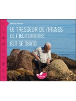 Le tresseur de nasses de Méditerranée - Blaise Obino