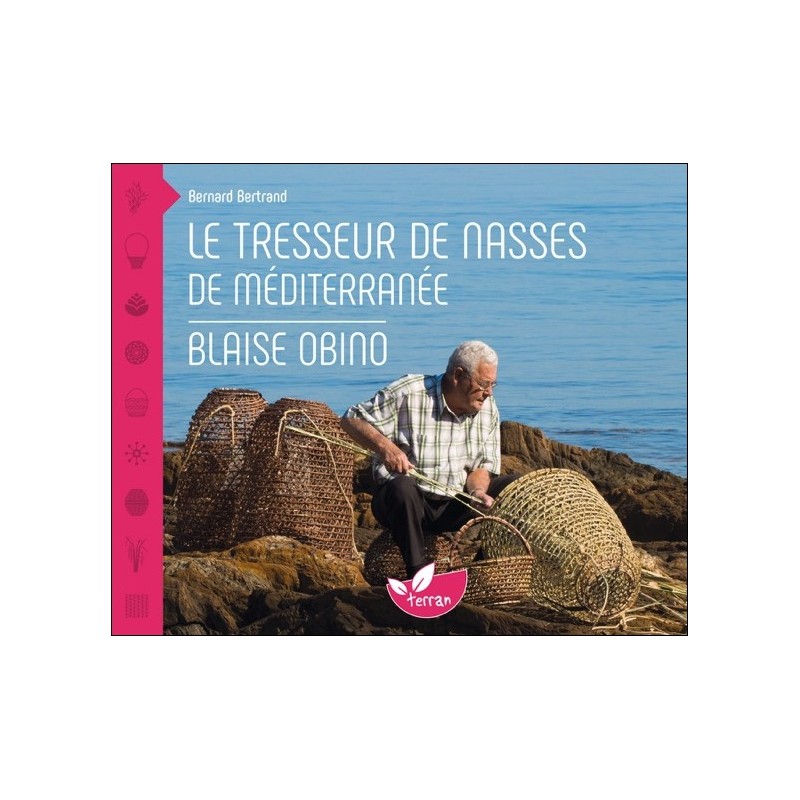 Le tresseur de nasses de Méditerranée - Blaise Obino