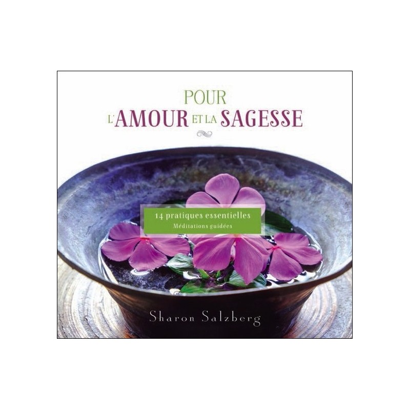 Pour l'amour et la sagesse - 14 pratiques essentielles - Livre audio 2 CD