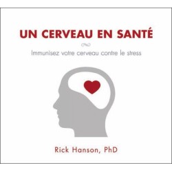 Un cerveau en santé - Immunisez votre cerveau contre le stress - Livre audio 2 CD