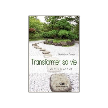 Transformer sa vie - Un pas à la fois