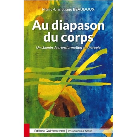 Au diapason du corps - Un chemin de transformation en thérapie