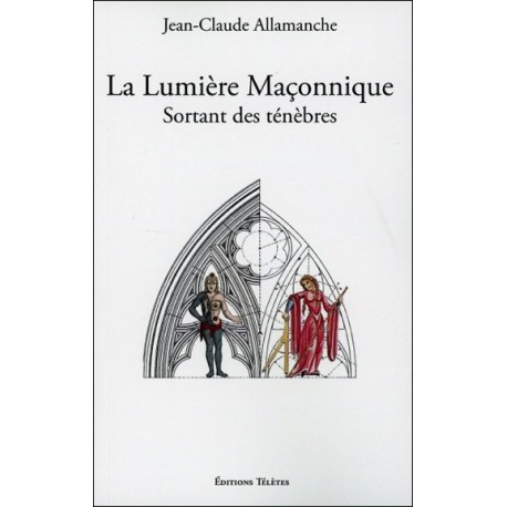 La Lumière Maçonnique sortant des ténèbres