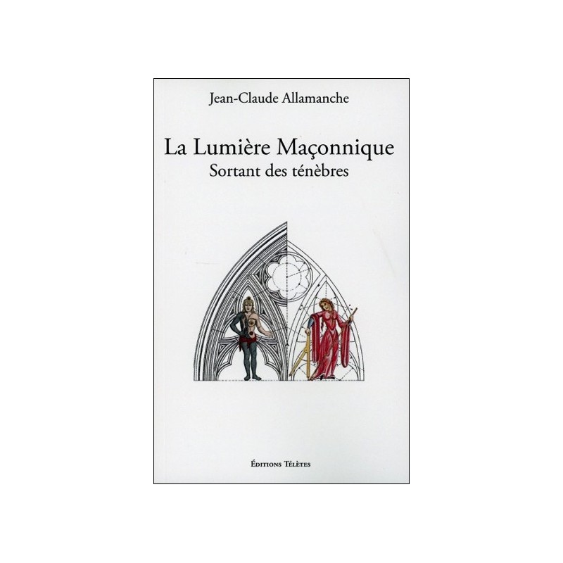 La Lumière Maçonnique sortant des ténèbres