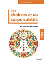 Les chakras et les corps subtils - Des chakras à la kundalini - ABC