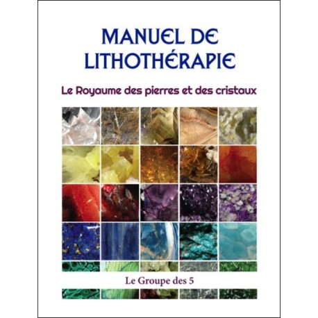 Manuel de lithothérapie - Le Royaume des pierres et des cristaux
