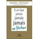 Il ne faut jamais jamais jamais se fâcher