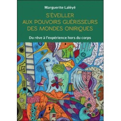 S'éveiller aux pouvoirs guérisseurs des mondes oniriques