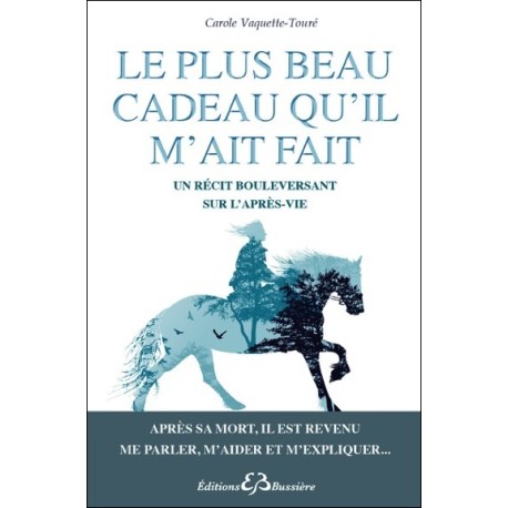 Le plus beau cadeau qu'il m'ait fait - Un récit bouleversant sur l'après-vie