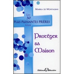 Les 30 plus puissantes prières pour Protéger sa Maison