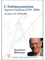 L'Antimaçonnisme - Aspects Généraux (1738-2016)