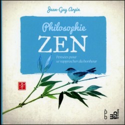 Philosophie zen - Pensées pour se rapprocher du bonheur