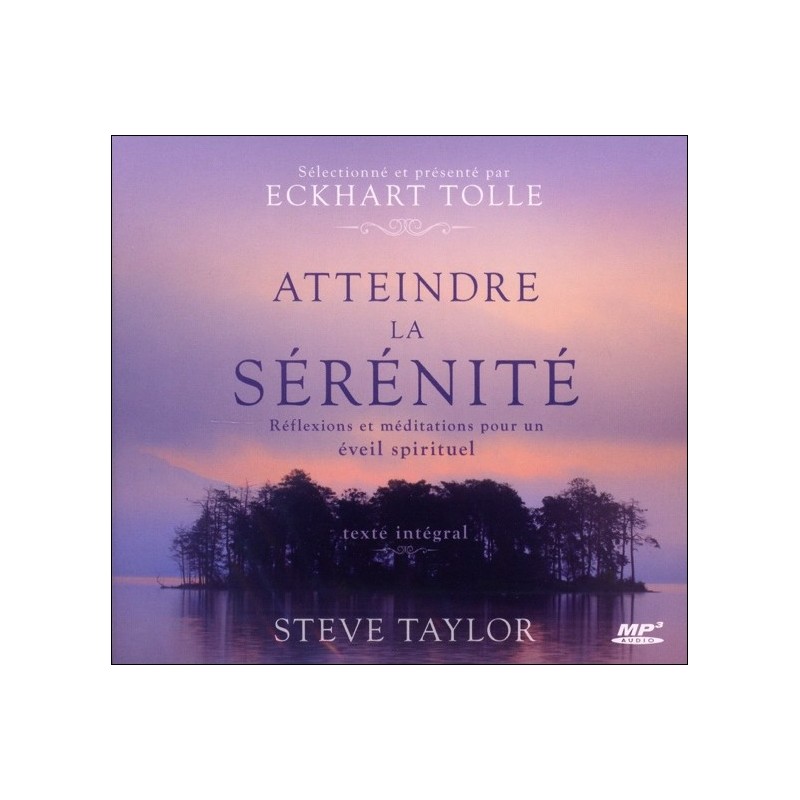 Atteindre la sérénité - Réflexions et méditations pour un éveil spirituel - Livre audio