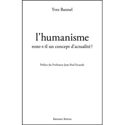 L'humanisme reste-t-il un concept d'actualité ?