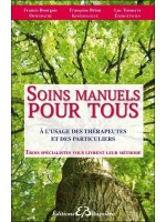 Soins manuels pour tous à l'usage des thérapeutes et des particuliers