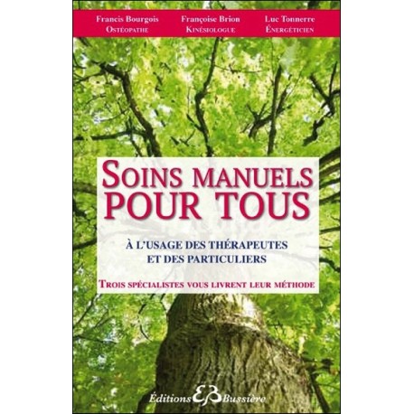 Soins manuels pour tous à l'usage des thérapeutes et des particuliers