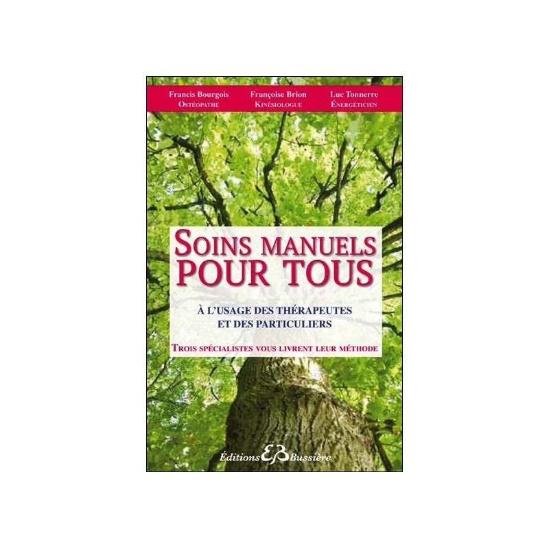 Soins manuels pour tous à l'usage des thérapeutes et des particuliers