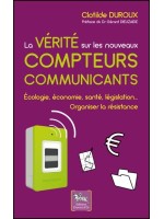 La vérité sur les nouveaux compteurs communicants - Ecologie, économie, santé, législation...