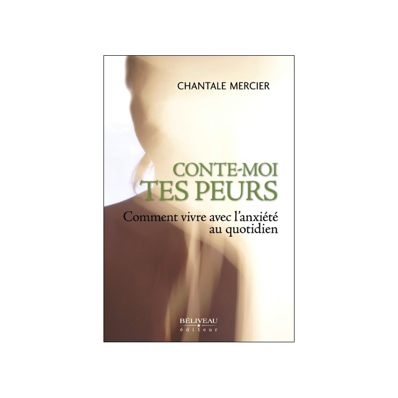 Conte-moi tes peurs - Comment vivre avec l'anxiété au quotidien