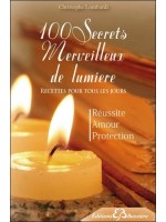 100 Secrets Merveilleux de lumière - Recettes pour tous les jours