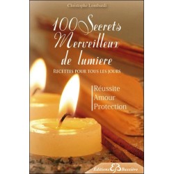 100 Secrets Merveilleux de lumière - Recettes pour tous les jours