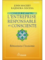 L'entreprise responsable et consciente - Conscious Capitalism - Réinventons l'économie