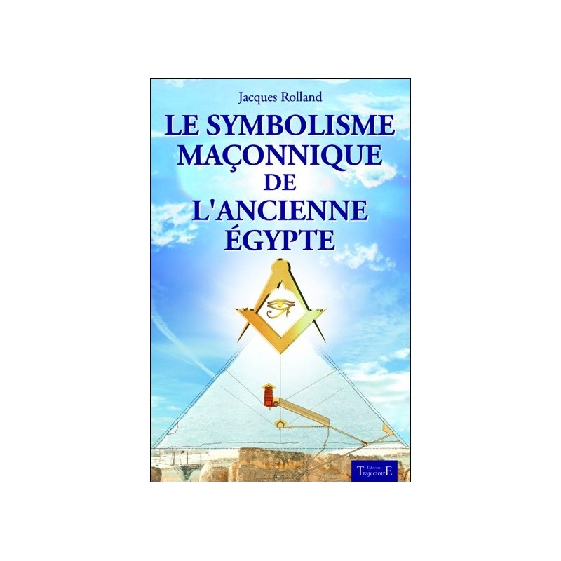 Le symbolisme maçonnique de l'ancienne Egypte