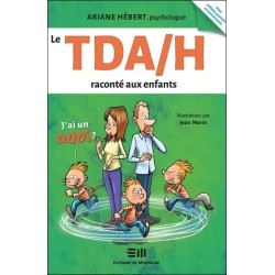 Le TDA/H raconté aux enfants - J'ai un Quoi ?