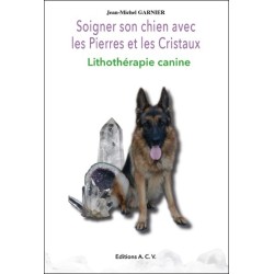 Soigner son chien avec les pierres et les cristaux - Lithothérapie canine