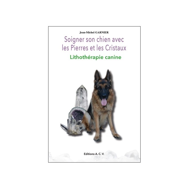 Soigner son chien avec les pierres et les cristaux - Lithothérapie canine