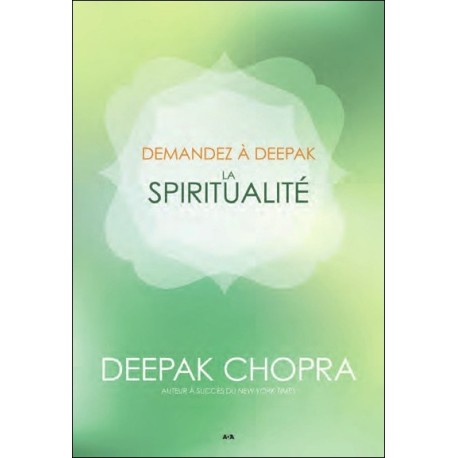 Demandez à Deepak - La spiritualité